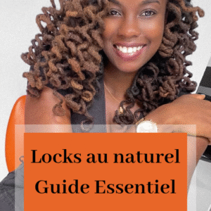 Locks au naturel – Guide essentiel